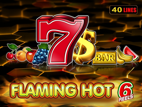 Flaming Hot 6 Reels