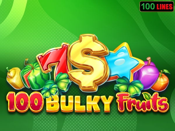 100 Bulky Fruits