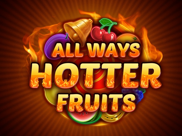 All Ways Hotter Fruits