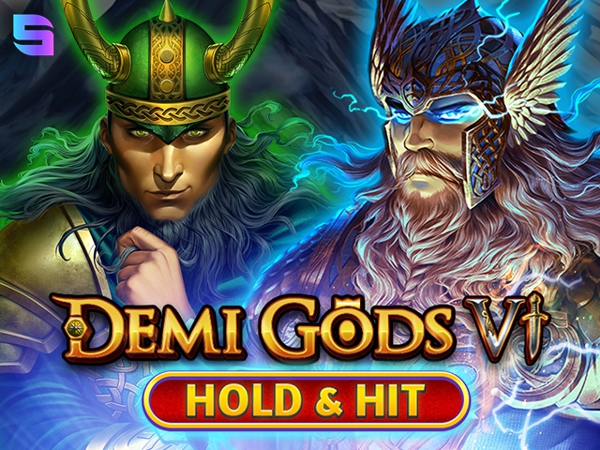 Demi Gods VI - Hold & Hit