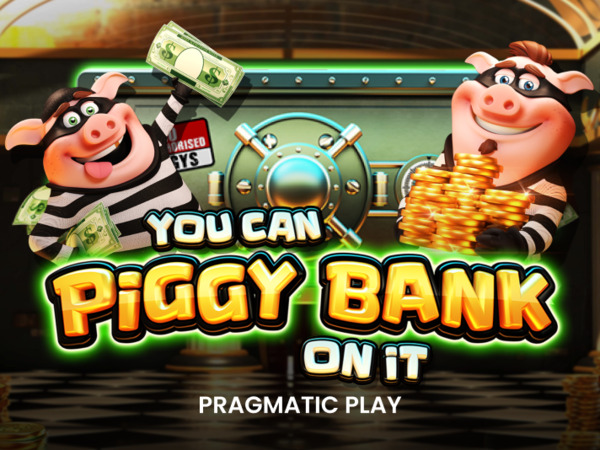 You Can Piggy Bank On It