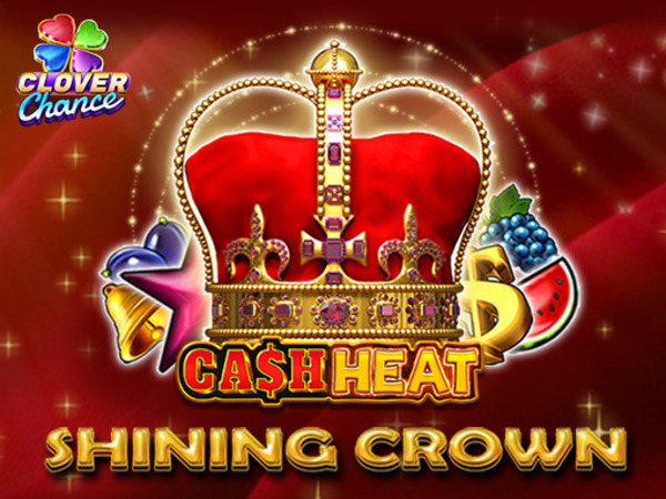 Shining Crown Cash Heat