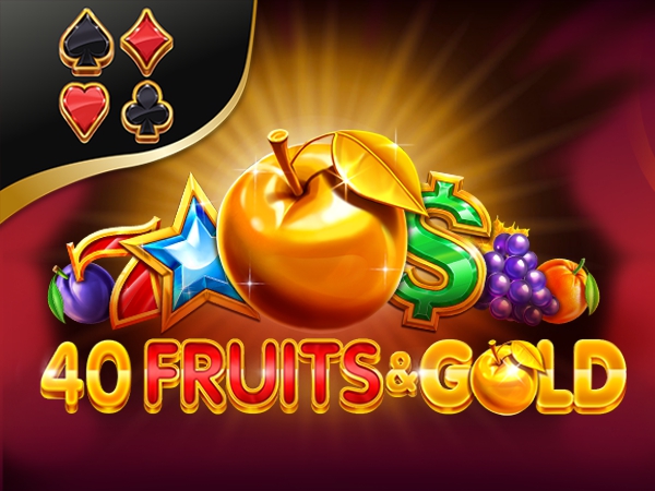 40 Fruits & Gold