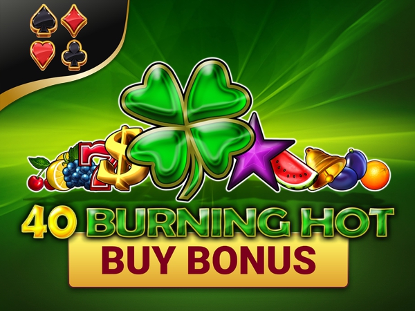 40 Burning Hot Buy Bonus
