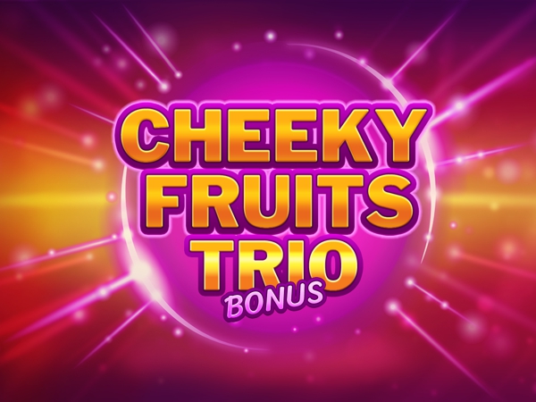 Cheeky Fruits Trio Bonus