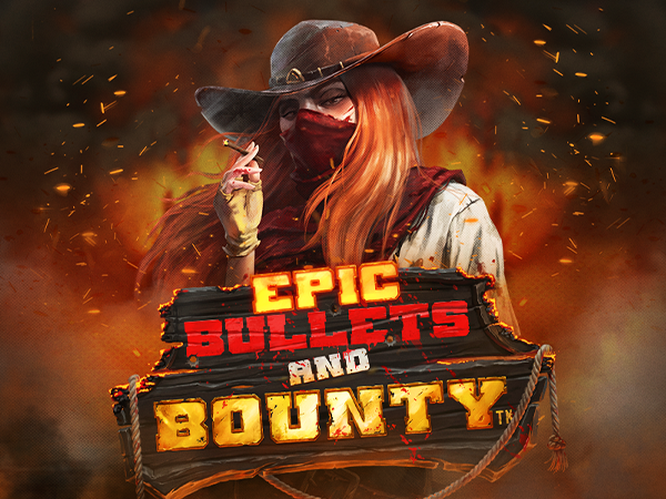 Epic Bullets & Bounty