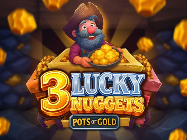 3 Lucky Nuggets